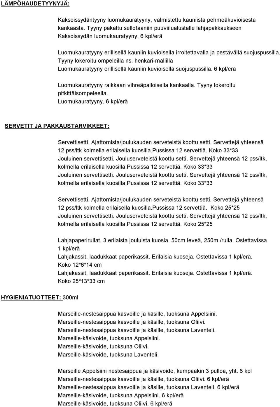 Tyyny lokeroitu ompeleilla ns. henkari-mallilla Luomukauratyyny erillisellä kauniin kuvioisella suojuspussilla. 6 kpl/erä Luomukauratyyny raikkaan vihreäpalloisella kankaalla.