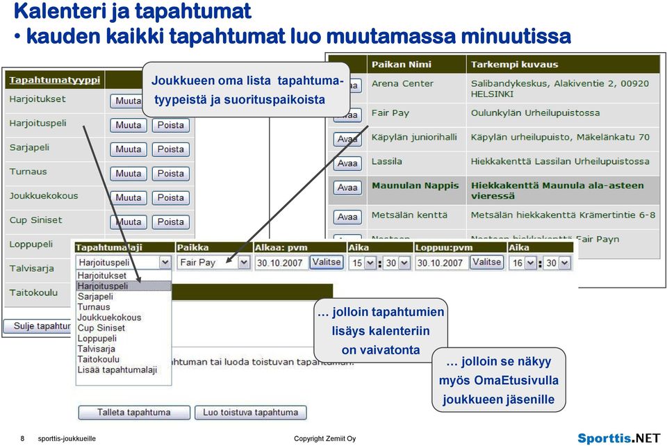 jolloin tapahtumien lisäys kalenteriin on vaivatonta jolloin se näkyy