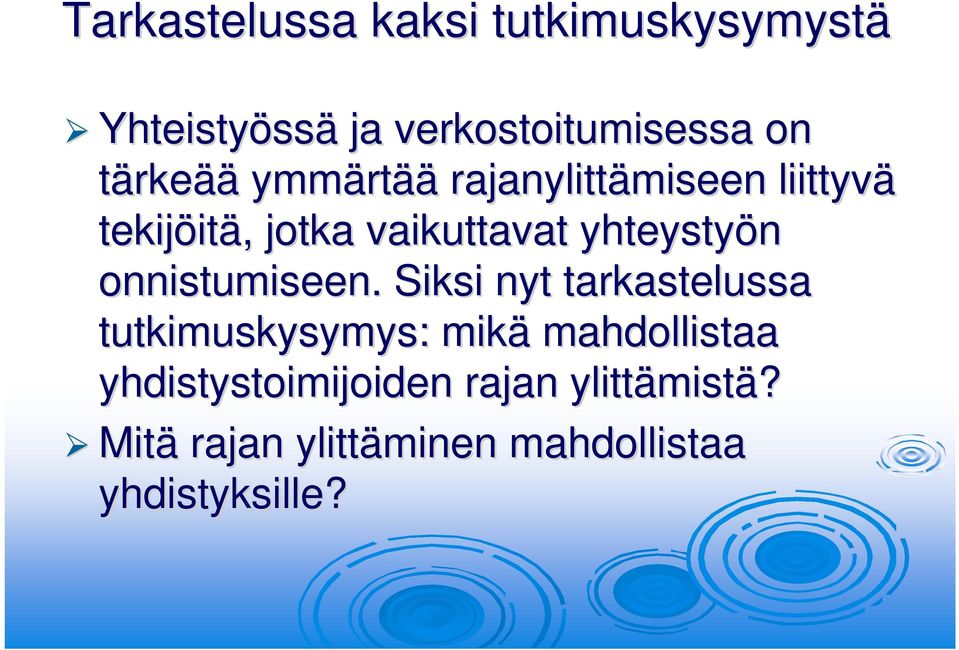 yhteystyön onnistumiseen.