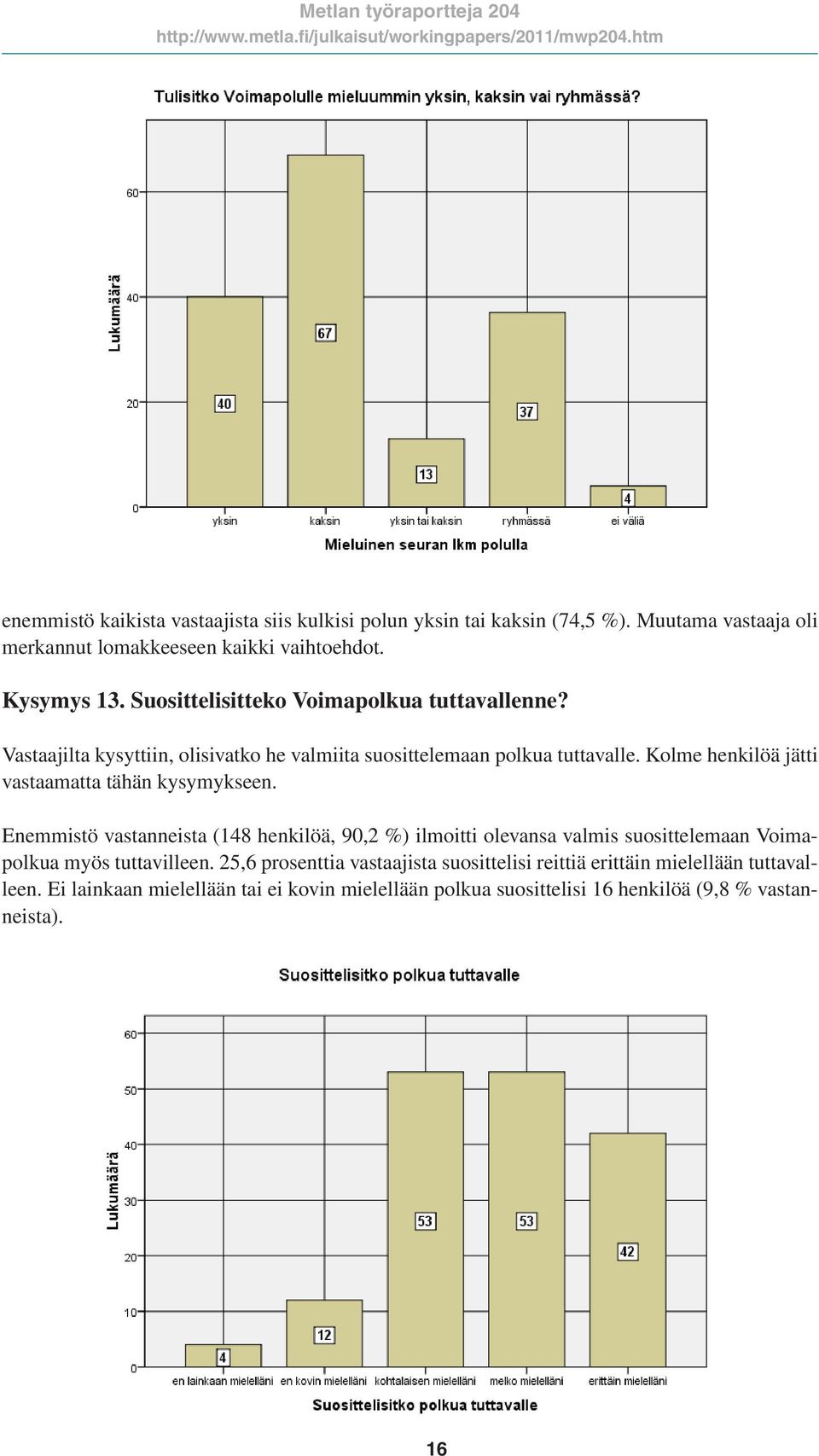 Kolme henkilöä jätti vastaamatta tähän kysymykseen.