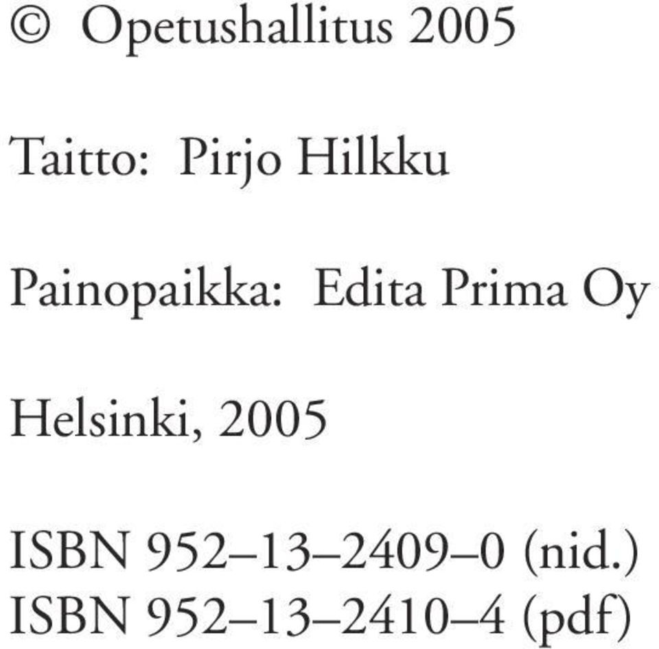 Oy Helsinki, 2005 ISBN 952 13