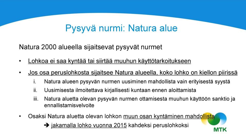 Natura alueen pysyvän nurmen uusiminen mahdollista vain erityisestä syystä ii. iii.