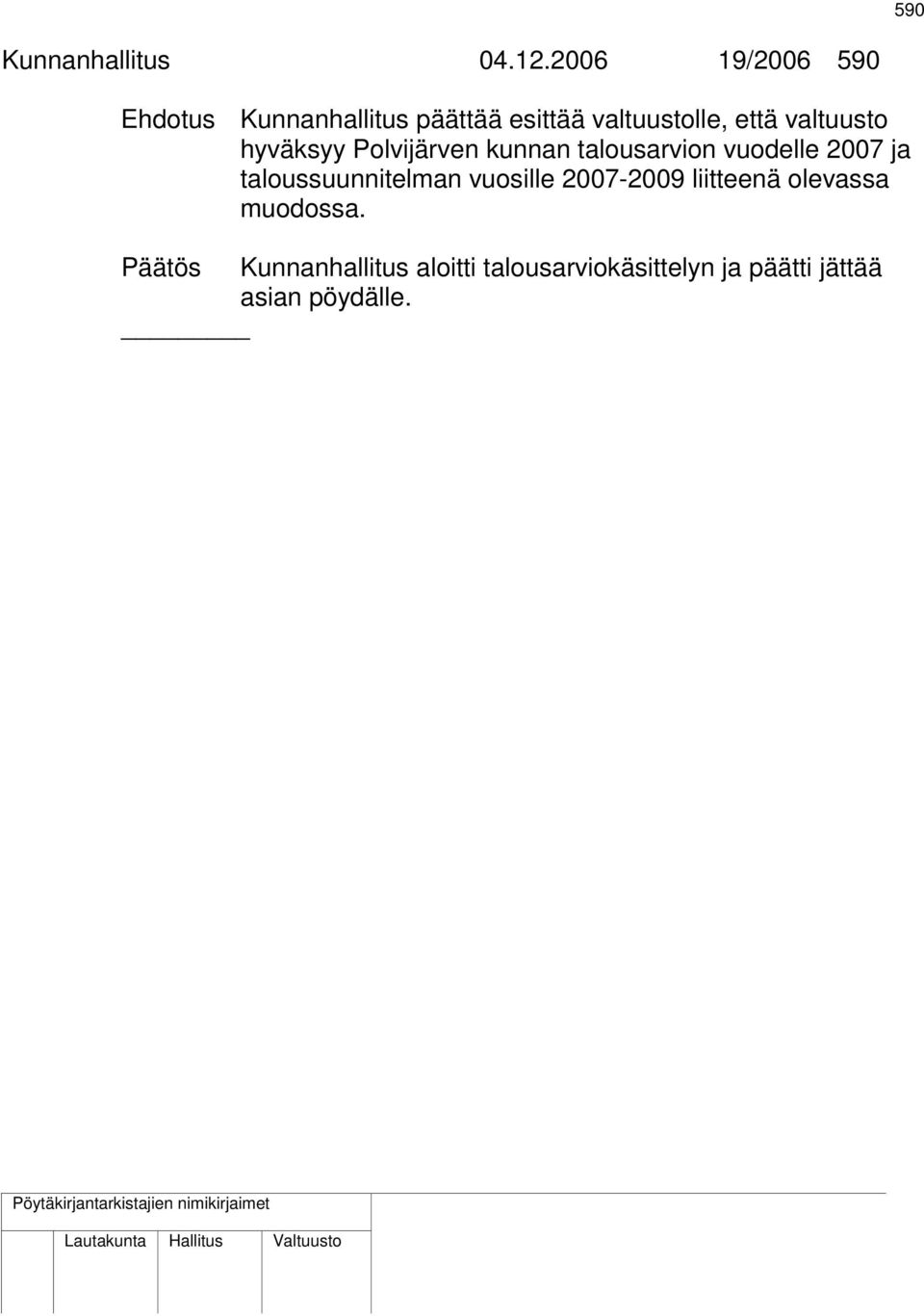 valtuusto hyväksyy Polvijärven kunnan talousarvion vuodelle 2007 ja