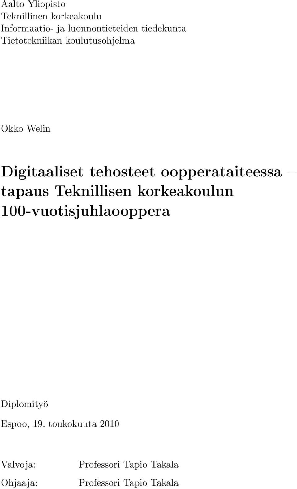 oopperataiteessa tapaus Teknillisen korkeakoulun 100-vuotisjuhlaooppera