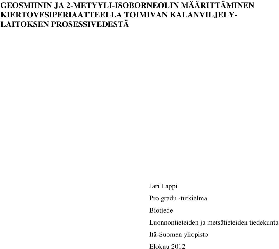 PROSESSIVEDESTÄ Jari Lappi Pro gradu -tutkielma Biotiede