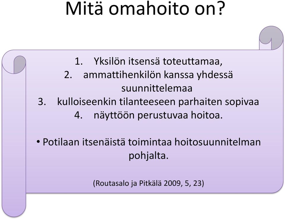 kulloiseenkin tilanteeseen parhaiten sopivaa 4.