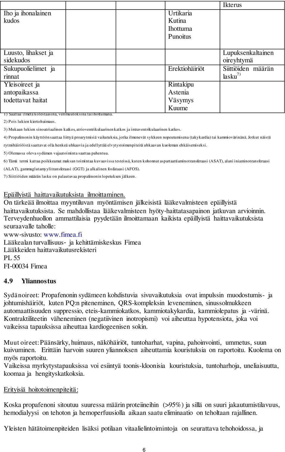 Erektiohäiriöt Rintakipu Astenia Väsymys Kuume 3) Mukaan lukien sinoatriaalinen katkos, atrioventrikulaarinen katkos ja intraventrikulaarinen katkos.