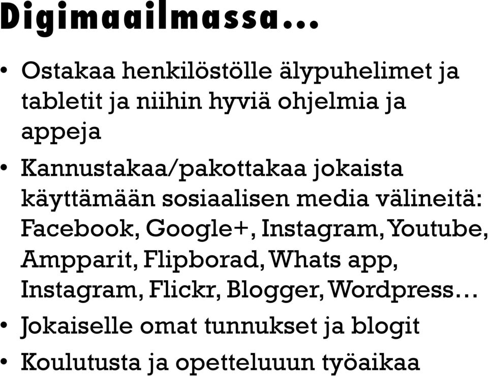 Facebook, Google+, Instagram, Youtube, Ampparit, Flipborad, Whats app, Instagram,