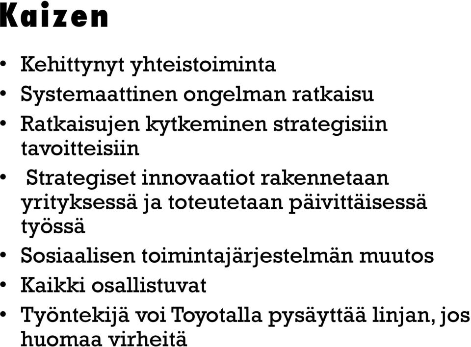 yrityksessä ja toteutetaan päivittäisessä työssä Sosiaalisen
