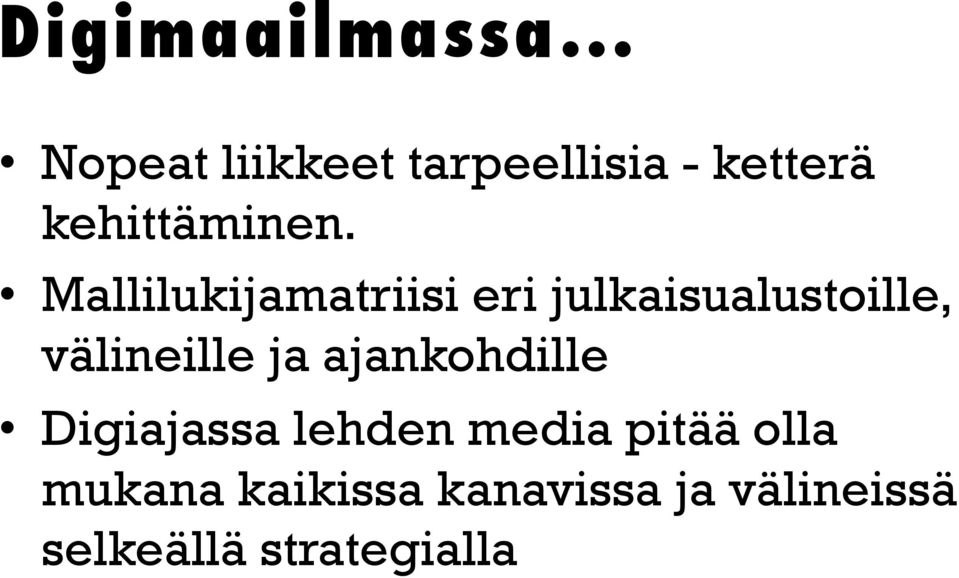 Mallilukijamatriisi eri julkaisualustoille, välineille ja