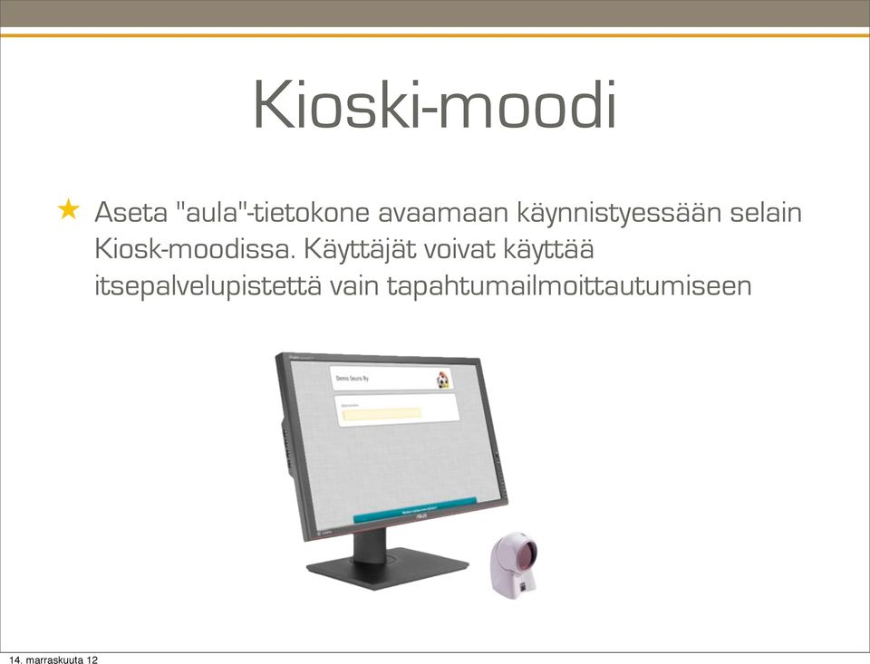 Kiosk-moodissa.