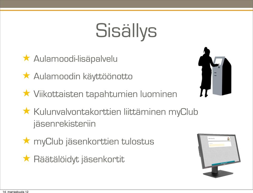 Kulunvalvontakorttien liittäminen myclub