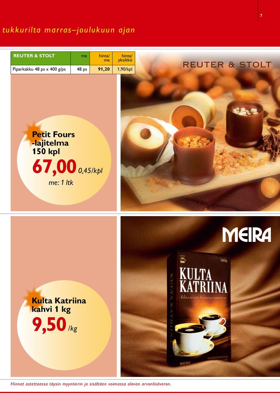 1,90/kpl Petit Fours -lajitelma 150 kpl 67,00