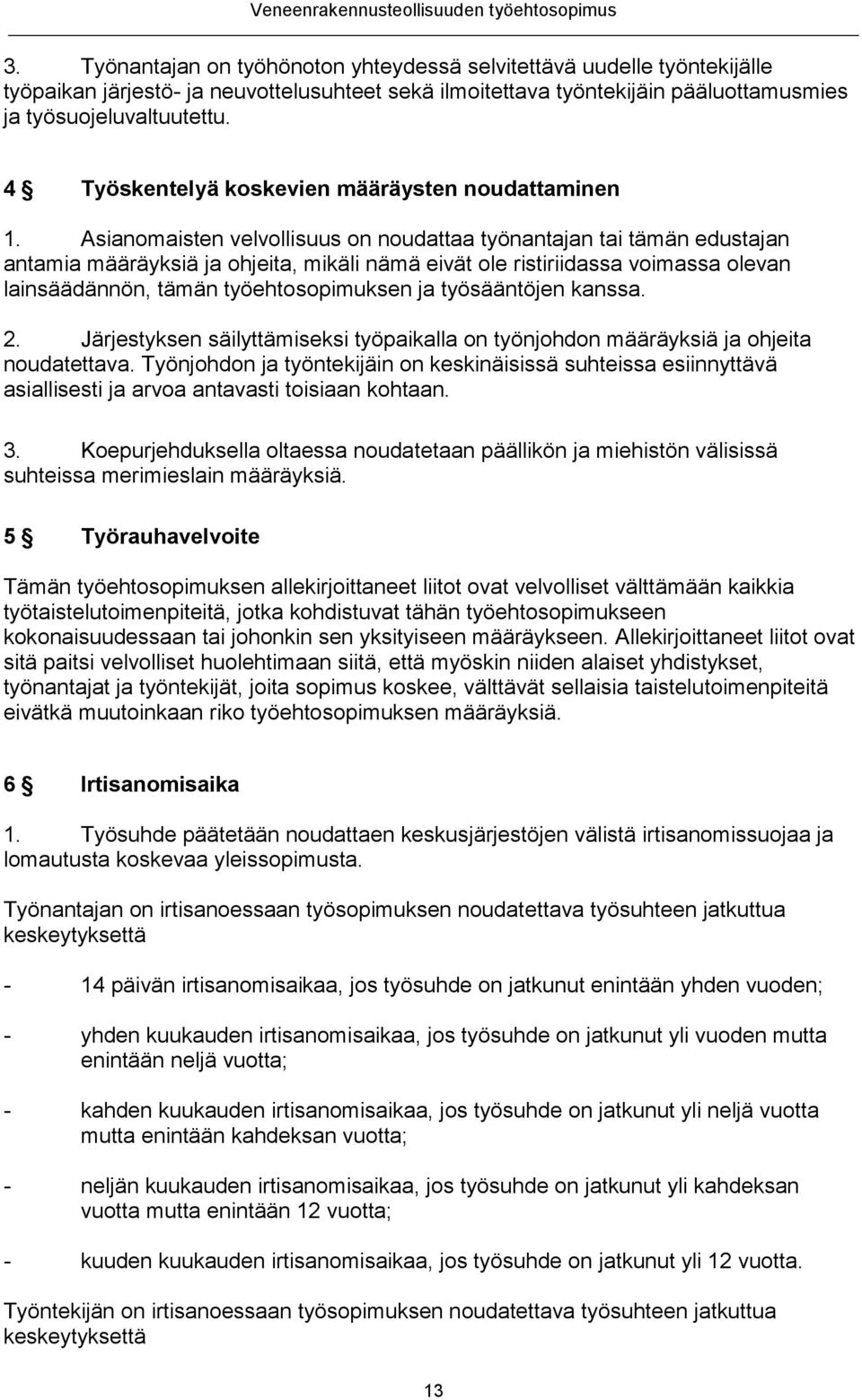 4 Työskentelyä koskevien määräysten noudattaminen 1.