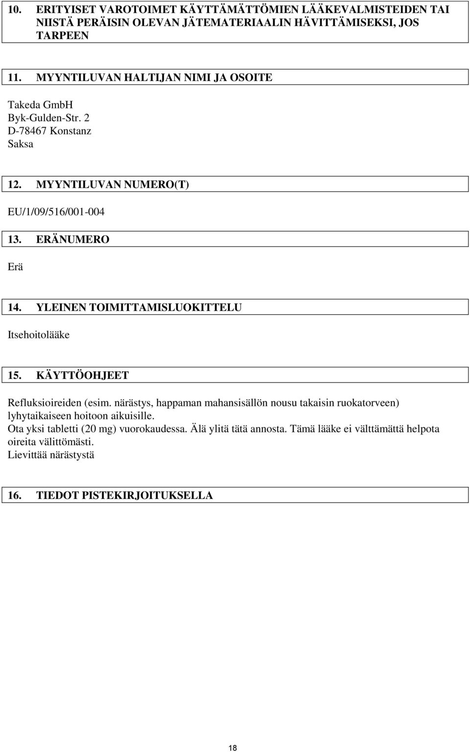 YLEINEN TOIMITTAMISLUOKITTELU Itsehoitolääke 15. KÄYTTÖOHJEET Refluksioireiden (esim.