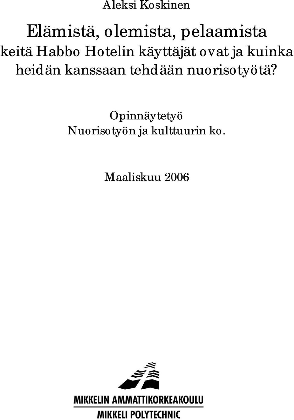 heidän kanssaan tehdään nuorisotyötä?