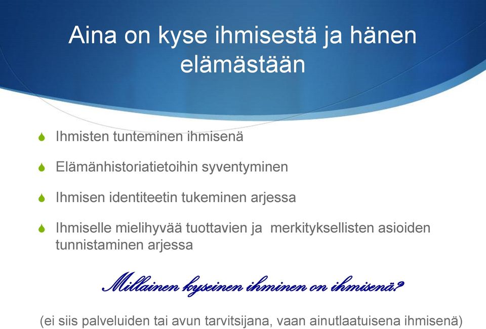 mielihyvää tuottavien ja merkityksellisten asioiden tunnistaminen arjessa Millainen
