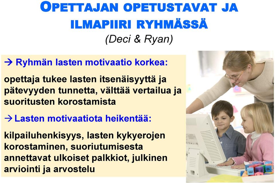 suoritusten korostamista Lasten motivaatiota heikentää: kilpailuhenkisyys, lasten