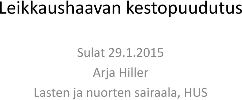 29.1.2015 Arja Hiller