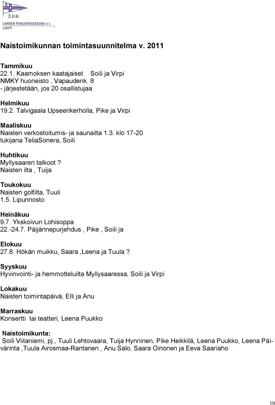 8. Hökän muikku, Saara,Leena ja Tuula?