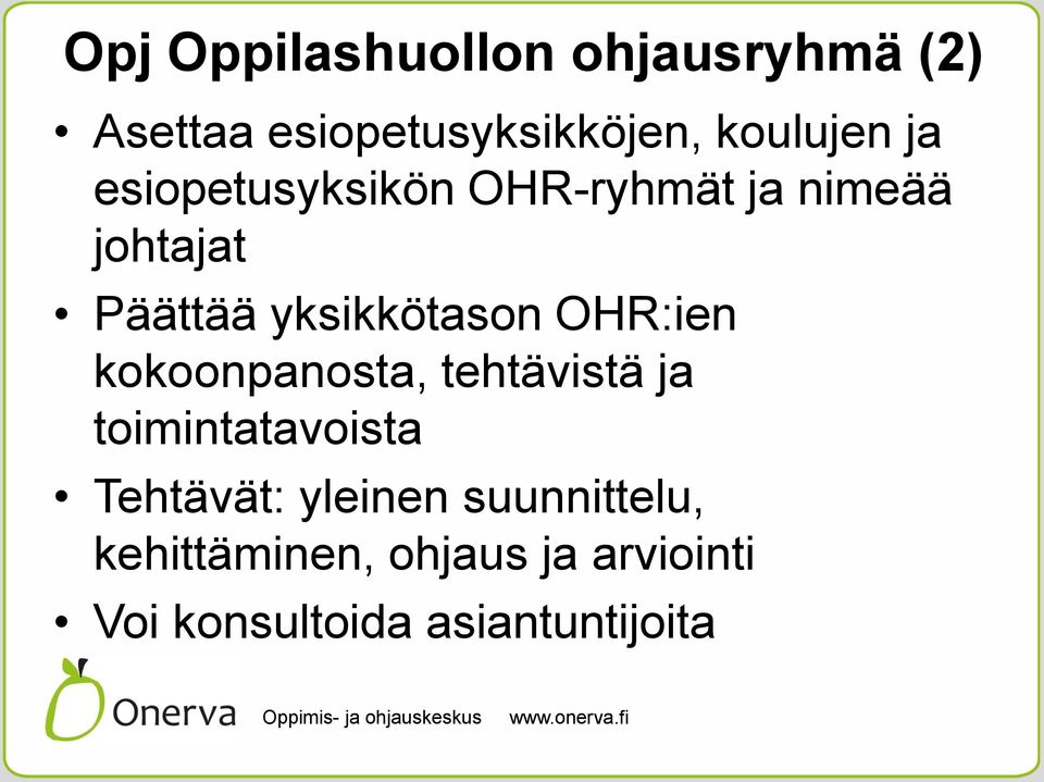 OHR:ien kokoonpanosta, tehtävistä ja toimintatavoista Tehtävät: yleinen