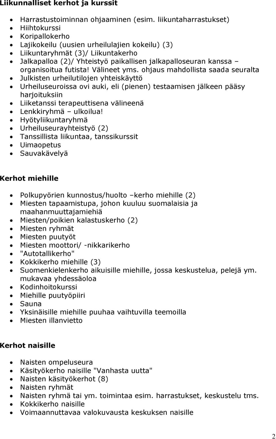 organisoitua futista! Välineet yms.