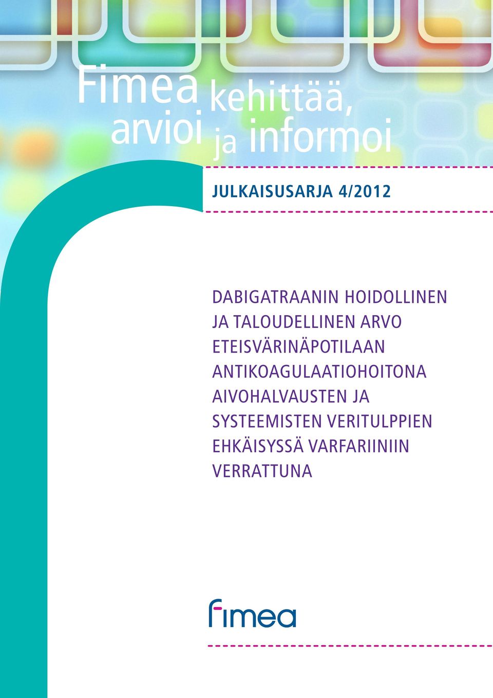 ETEISVÄRINÄPOTILAAN ANTIKOAGULAATIOHOITONA