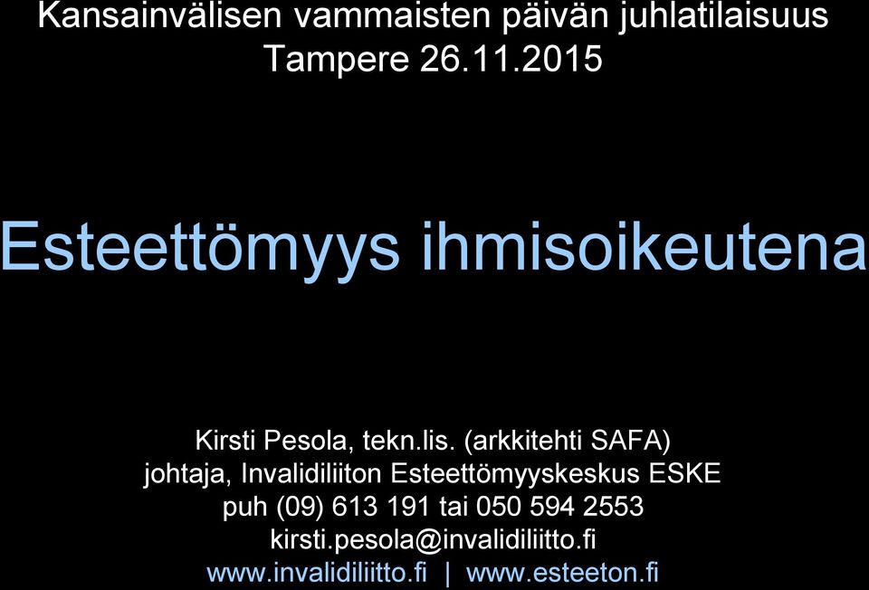 (arkkitehti johtaja, Invalidiliiton Esteettömyyskeskus ESKE puh (09) 613