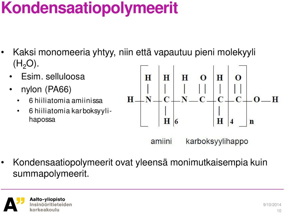 selluloosa nylon (PA66) 6 hiiliatomia amiinissa 6 hiiliatomia