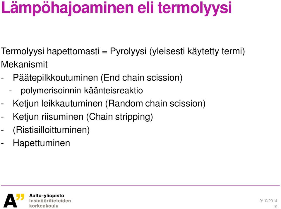 polymerisoinnin käänteisreaktio - Ketjun leikkautuminen (Random chain