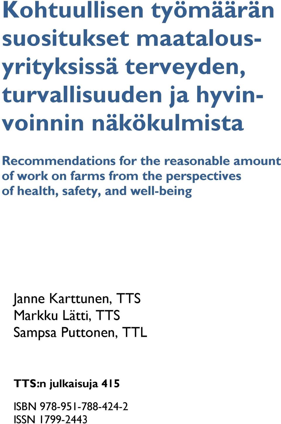 from the perspectives of health, safety, and well-being Janne Karttunen, TTS Markku