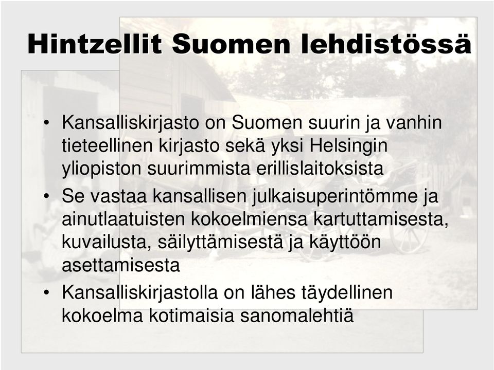 ainutlaatuisten kokoelmiensa kartuttamisesta, kuvailusta, säilyttämisestä ja käyttöön