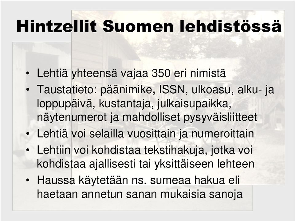 selailla vuosittain ja numeroittain Lehtiin voi kohdistaa tekstihakuja, jotka voi kohdistaa