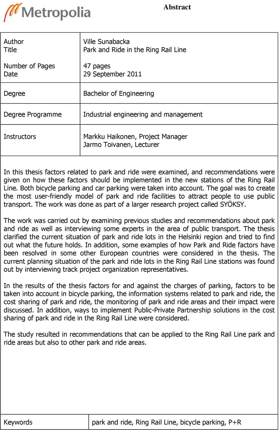 should be implemented in the new stations of the Ring Rail Line. Both bicycle parking and car parking were taken into account.