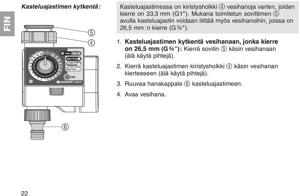 Kasteluajastimen kytkentä vesihanaan, jonka kierre on 26