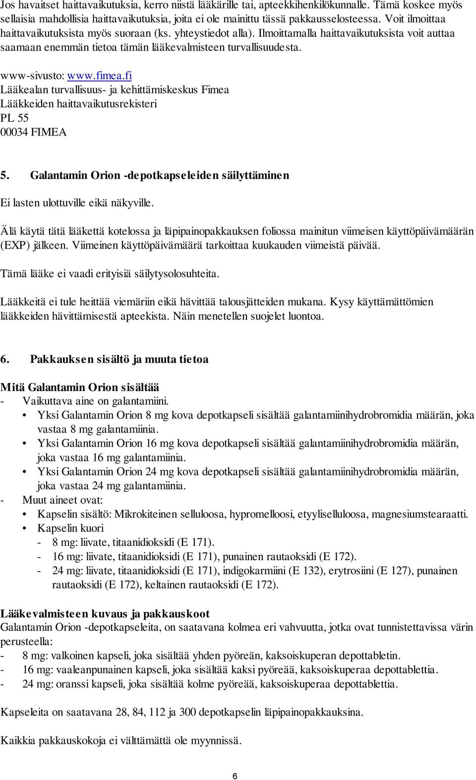 fimea.fi Lääkealan turvallisuus- ja kehittämiskeskus Fimea Lääkkeiden haittavaikutusrekisteri PL 55 00034 FIMEA 5.