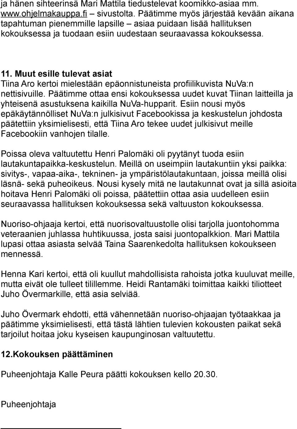 Muut esille tulevat asiat Tiina Aro kertoi mielestään epäonnistuneista profiilikuvista NuVa:n nettisivuille.