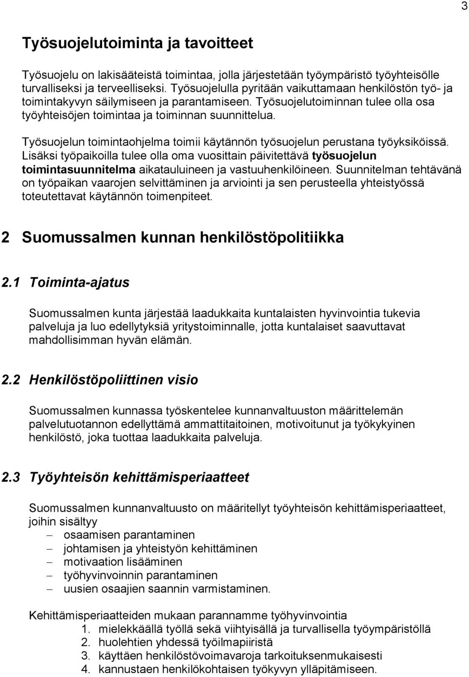 Työsuojelun toimintaohjelma toimii käytännön työsuojelun perustana työyksiköissä.