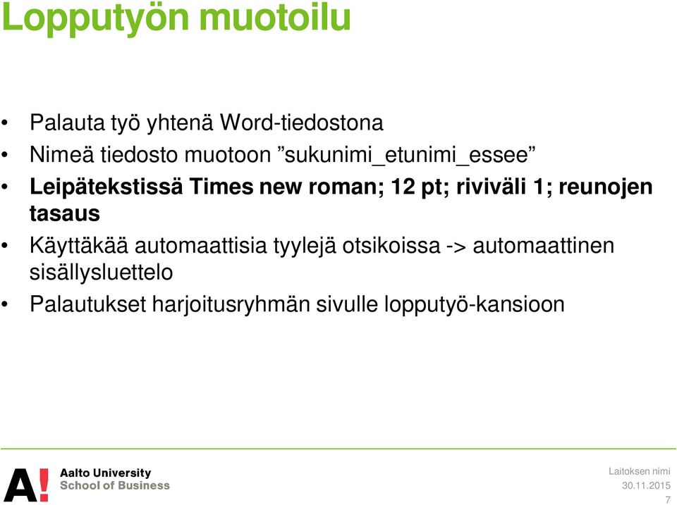 riviväli 1; reunojen tasaus Käyttäkää automaattisia tyylejä otsikoissa ->