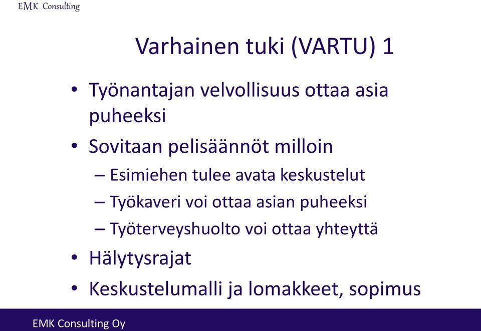 keskustelut Työkaveri voi ottaa asian puheeksi Työterveyshuolto