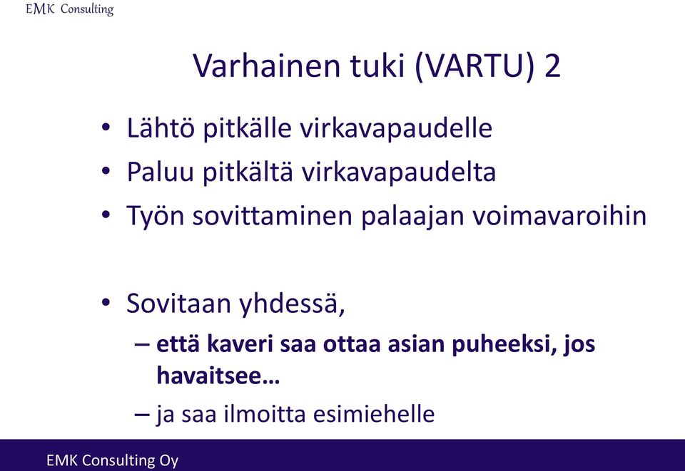 palaajan voimavaroihin Sovitaan yhdessä, että kaveri saa
