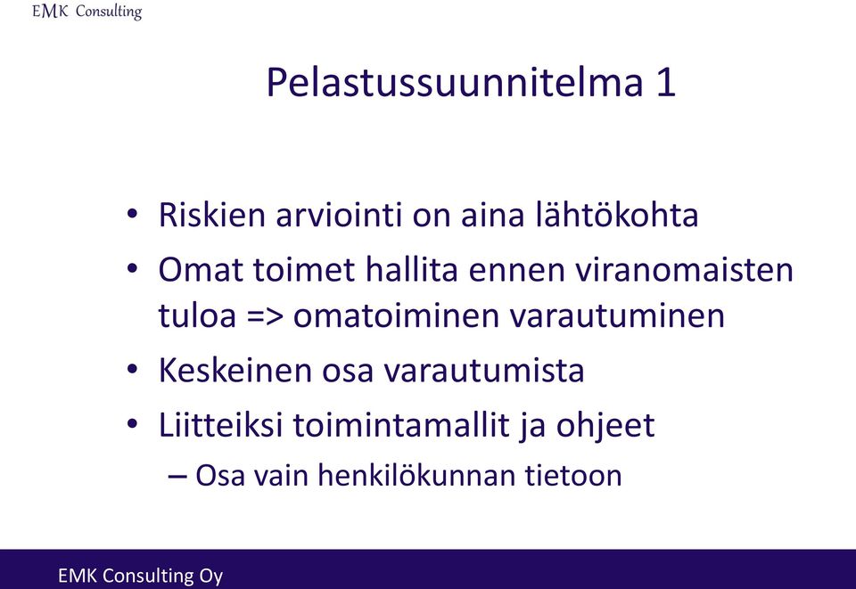 => omatoiminen varautuminen Keskeinen osa varautumista