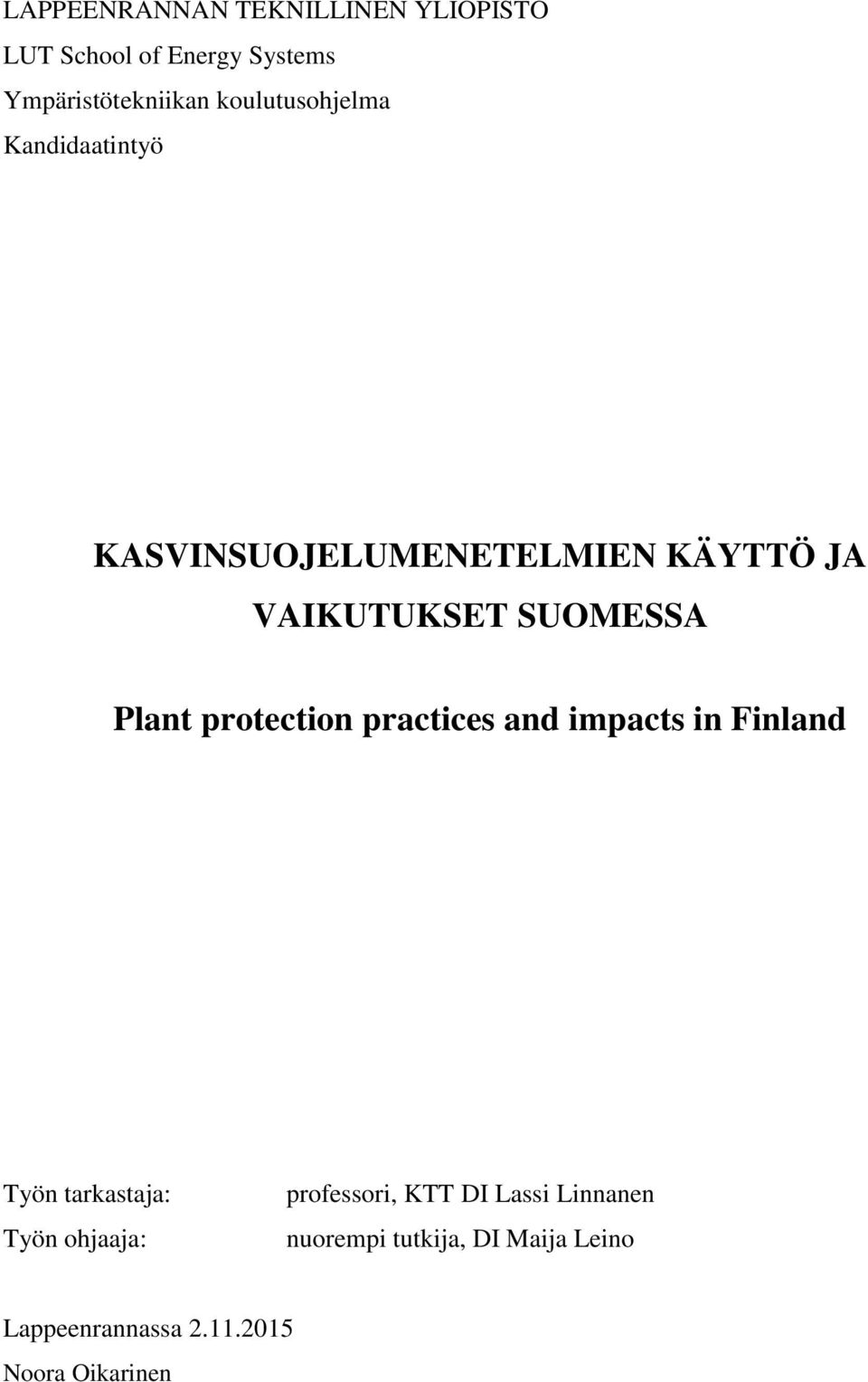 Plant protection practices and impacts in Finland Työn tarkastaja: Työn ohjaaja: