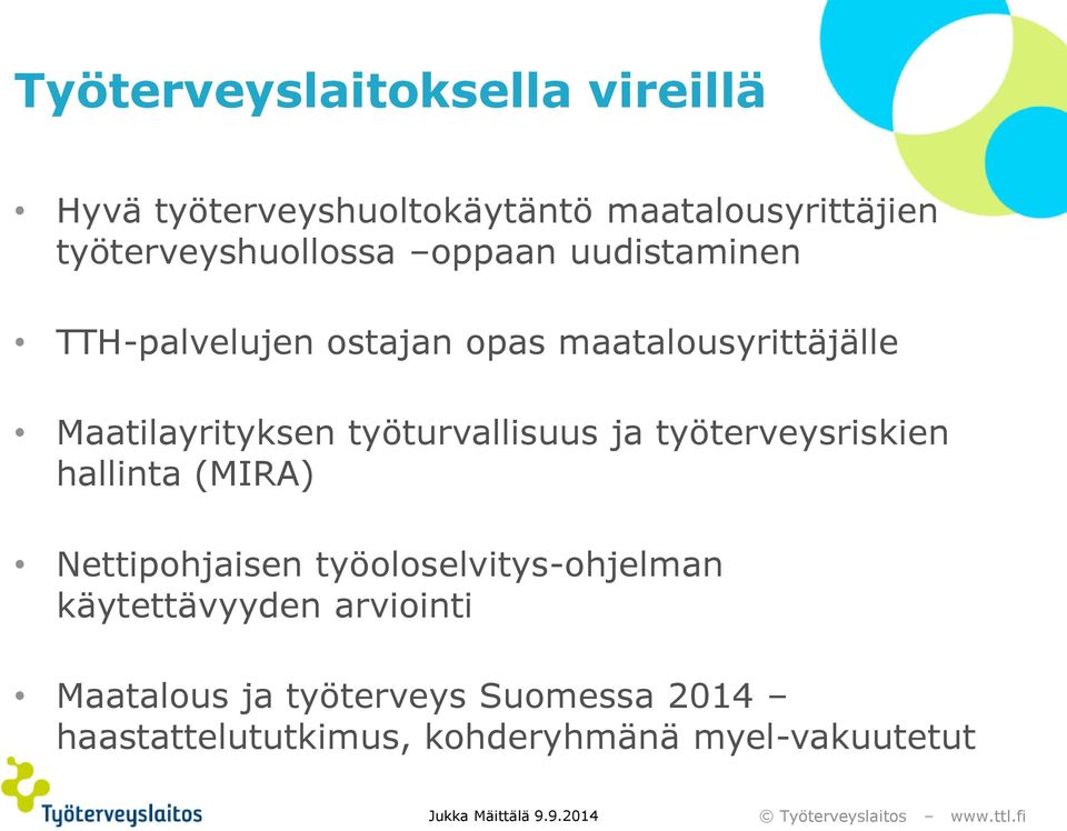 Maatilayrityksen työturvallisuus ja työterveysriskien hallinta (MIRA) Nettipohjaisen