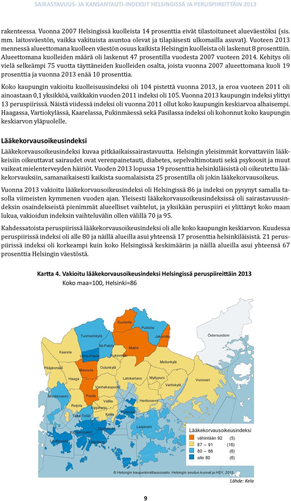 Alueettomana kuolleiden määrä oli laskenut 47 prosentilla vuodesta 2007 vuoteen 2014.
