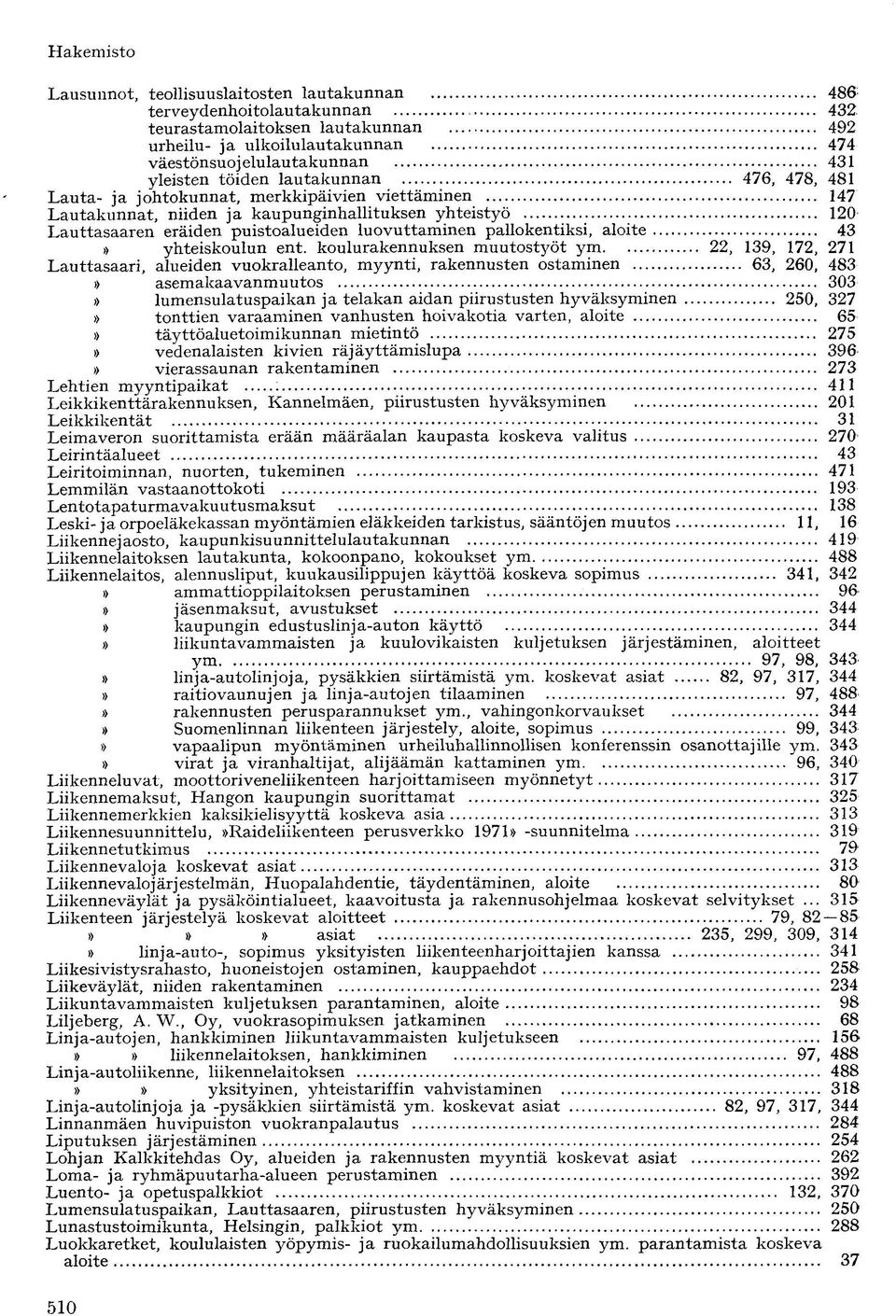 pallokentiksi, aloite 43» yhteiskoulun ent.