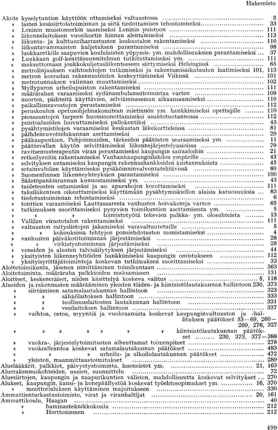 koululaisten yöpymis- ym. mahdollisuuksien parantamiseksi.