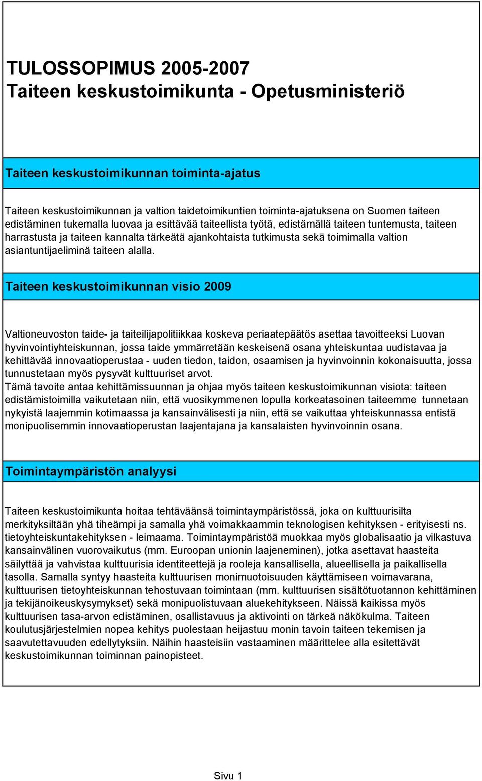 asiantuntijaeliminä taiteen alalla.