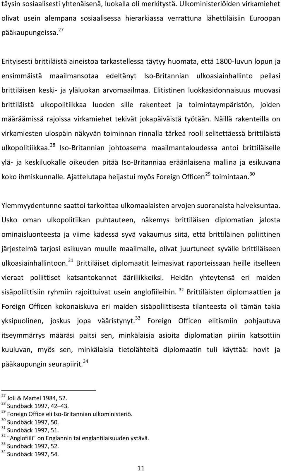 yläluokan arvomaailmaa.