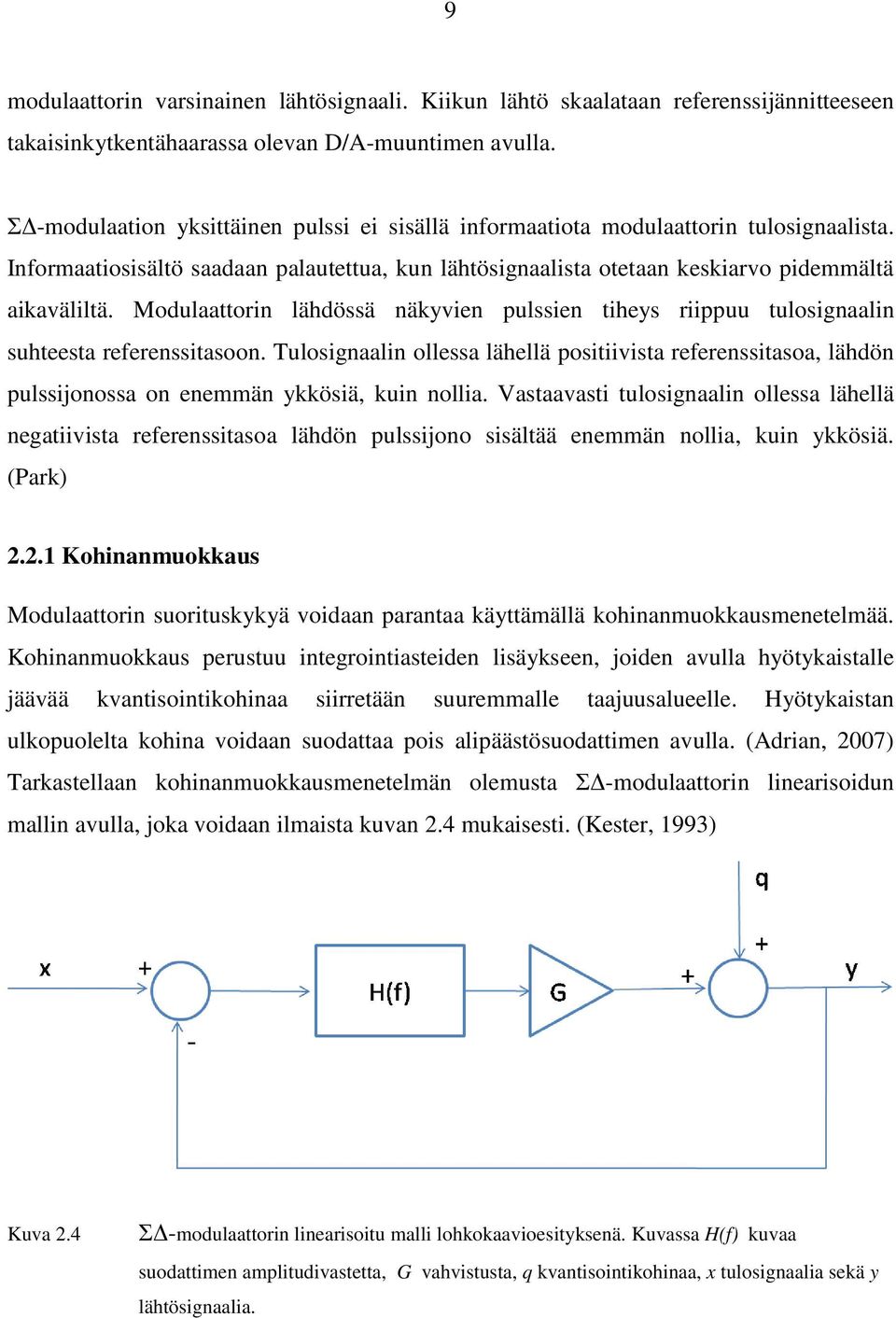 Modulaattorin lähdössä näkyvien pulssien tiheys riippuu tulosignaalin suhteesta referenssitasoon.